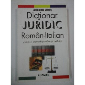 DICTIONAR JURIDIC ROMAN-ITALIAN - A. E. GHIMIS